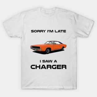 Sorry I'm Late Dodge Charger MK2 Classic Car Tshirt T-Shirt